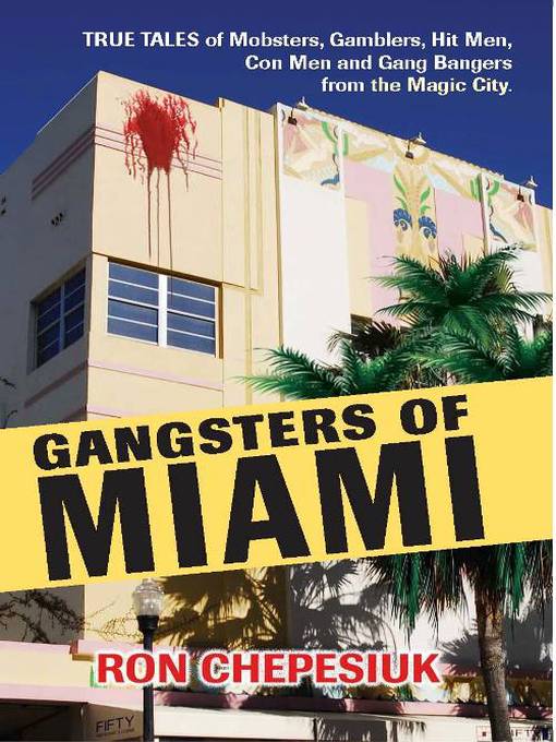 Title details for Gangsters of Miami by Ron Chepesiuk - Available
